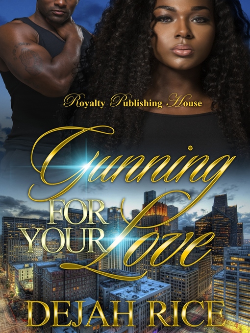 Title details for Gunning For Your Love by Dejah Rice - Available